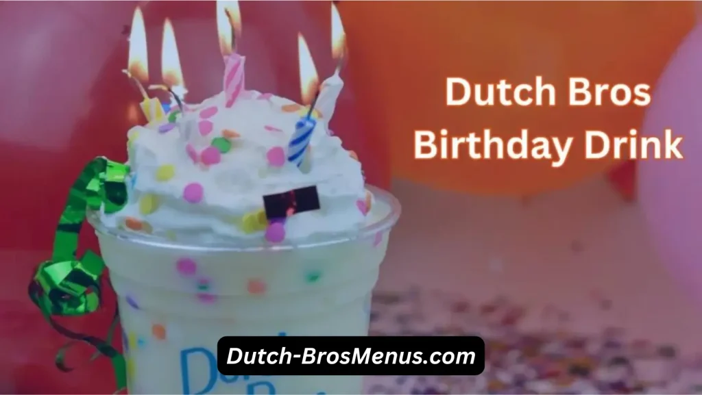 Dutch Bros Birthday Drinks