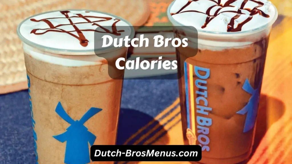 Dutch Bros 
Calories